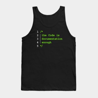 THE CODE IS DOCUMENTATION ENOUGH Tank Top